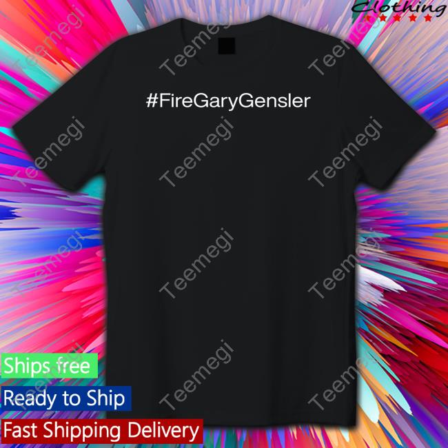 #Firegarygensler T Shirts