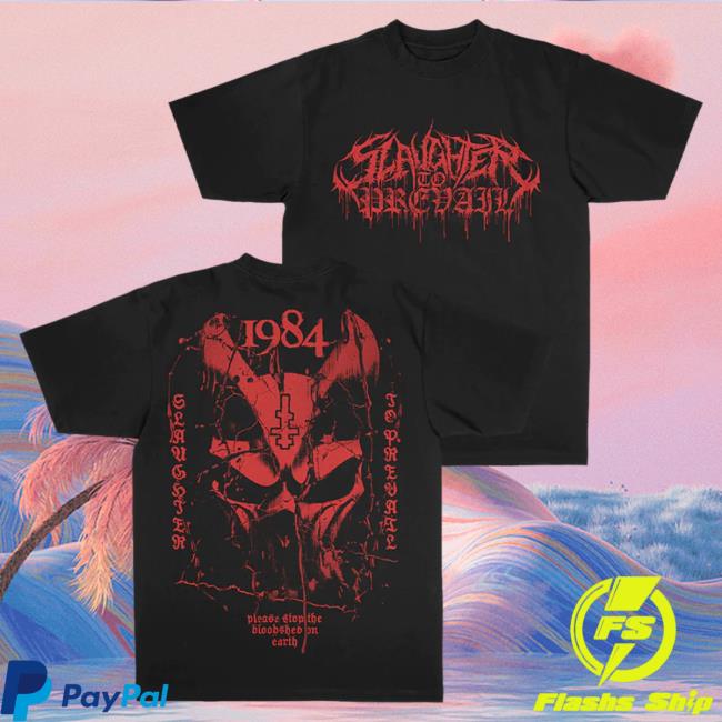 Sumerian Records Slaughter To Prevail Merch 1984 Please Stop The Bloodshed On Earth Black Shirt 2023